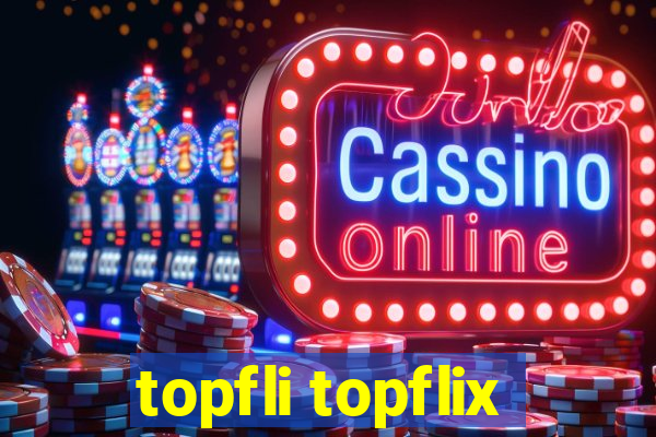 topfli topflix